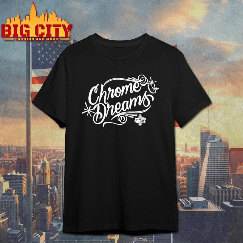 Chrome Dreams Style Shirt