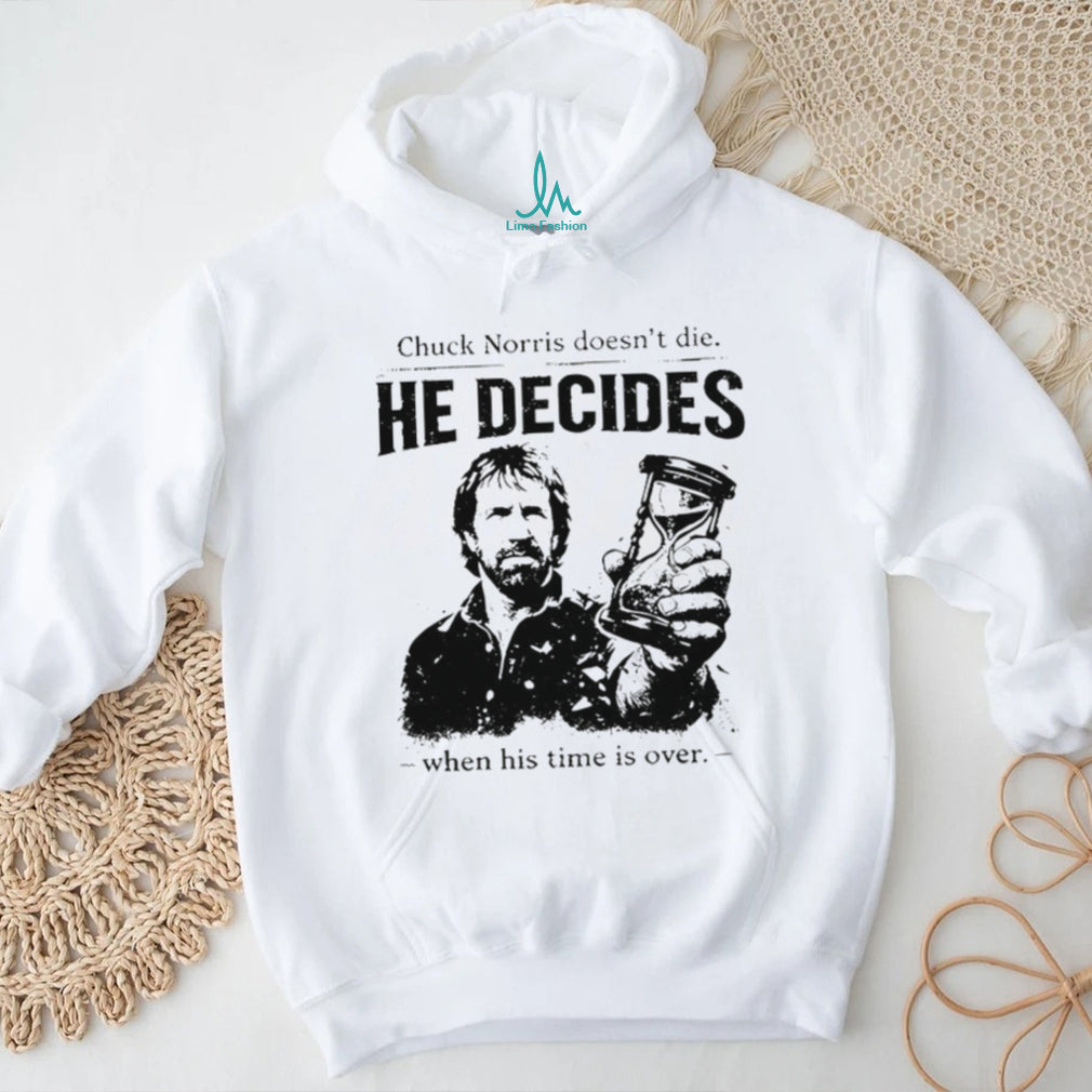 Chuck Norris He Decides When Time Is Over Quote T Shirt