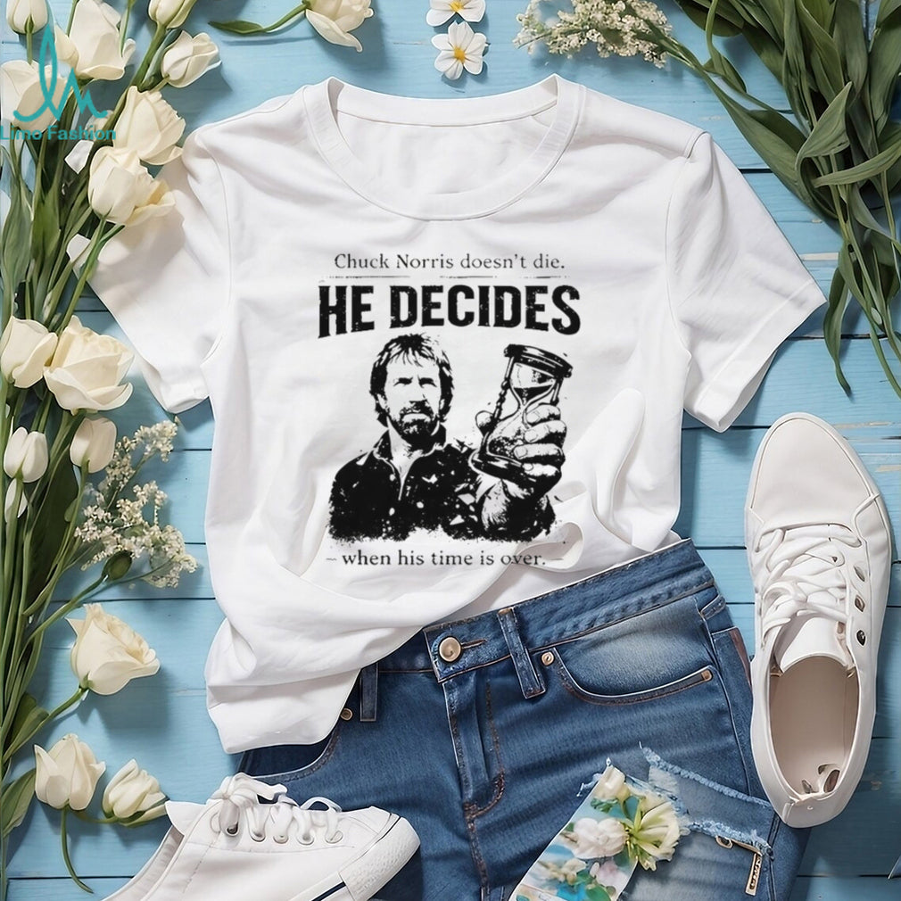 Chuck Norris He Decides When Time Is Over Quote T Shirt