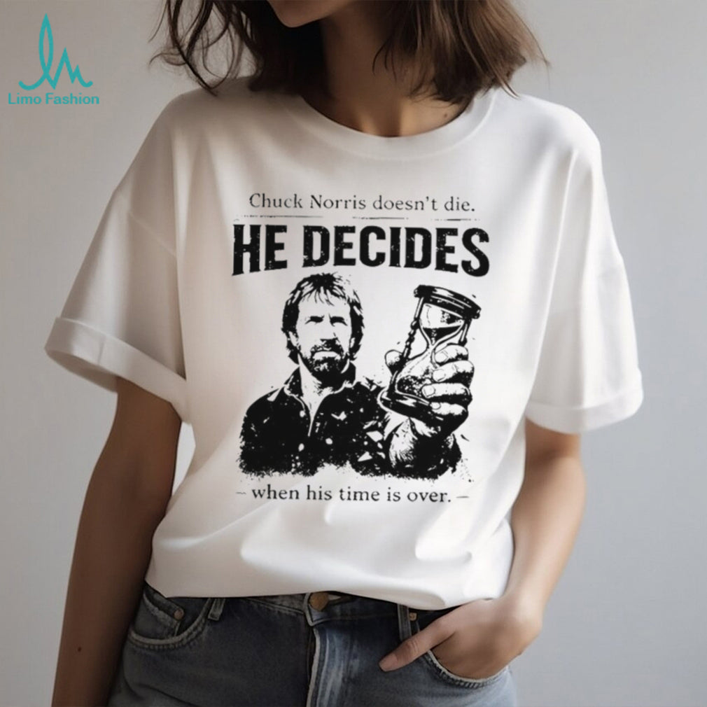 Chuck Norris He Decides When Time Is Over Quote T Shirt