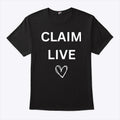 Claim Live T Shirt