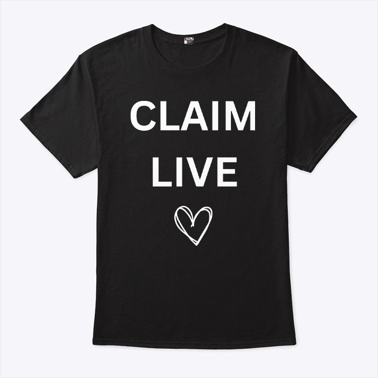 Claim Live T Shirt