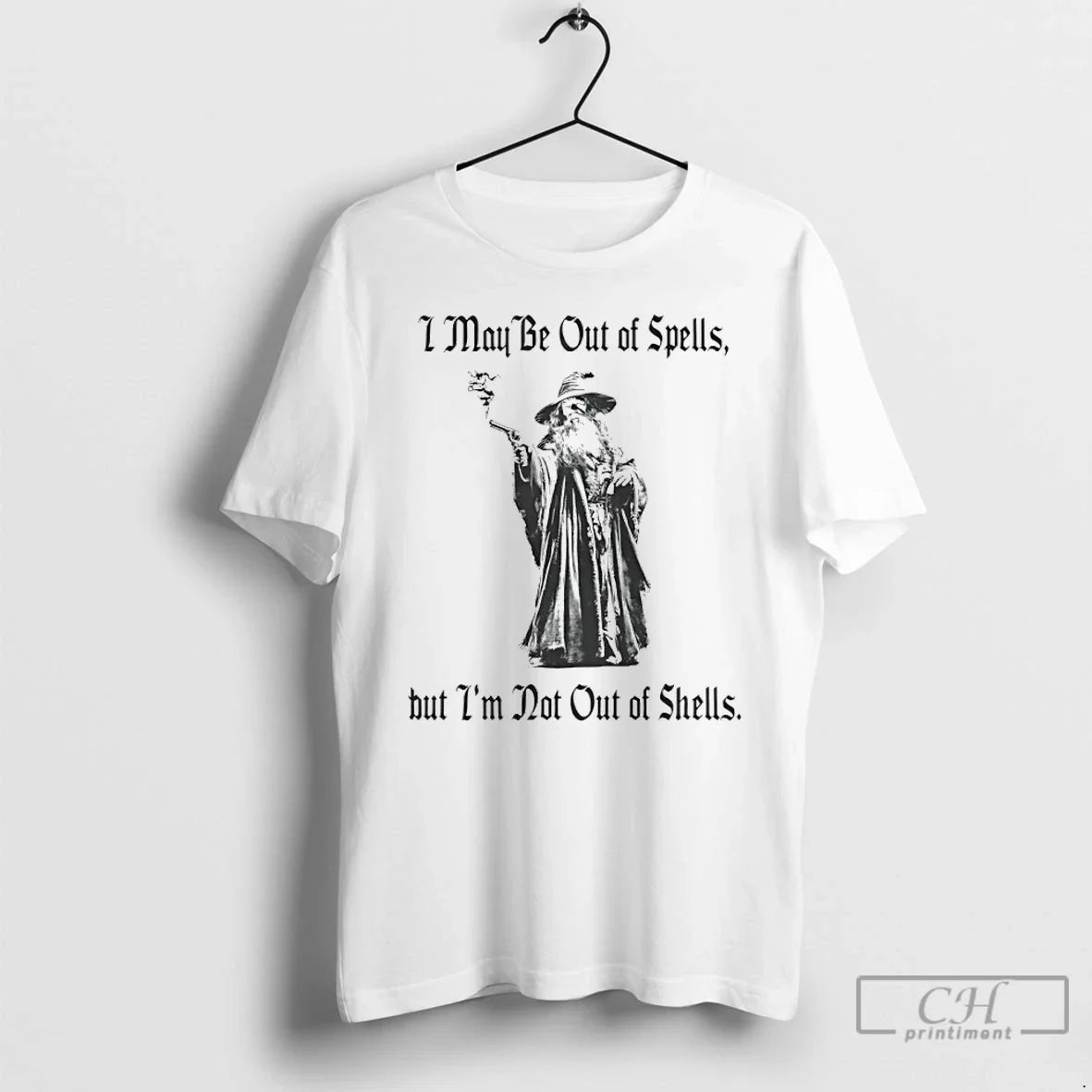 Classic Gun Wizard I May Be Out Spells But Im Not Out Shells T-Shirts