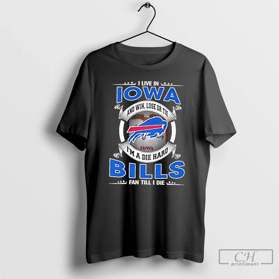 Classic I Live Iowa Win Lose Tie Im Die Hard Buffalo T-Shirts