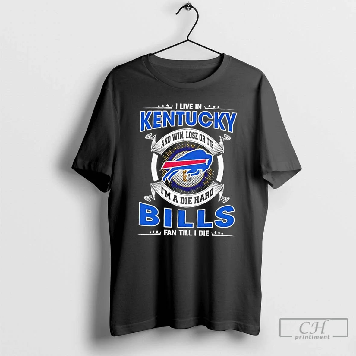 Classic I Live Kentucky Win Lose Tie Im Die Hard Buffalo T-Shirts