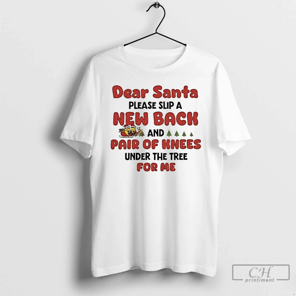Classic Minions Sleigh Dear Santa Please Slip New Back Pair Knees Under T-Shirts