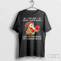 Classic Owl Are Never Alone When Lost Magic Good Book T-Shirts