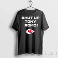 Classic Shut Up Tony Romo Kansas City Chiefs T-Shirts