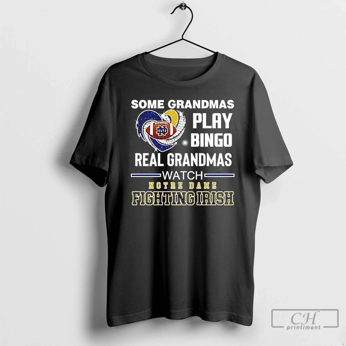 Classic Some Grandmas Play Bingo Real Grandmas Watch Notre Dame Fighting Irish Diamond Heart T-Shirts