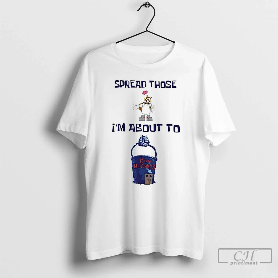 Classic Spread Those Sandy Im About Cum Buckets T-Shirts