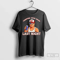 Classic Tariffed Your Mom Last Night Trump Tariff Daddy T-Shirts