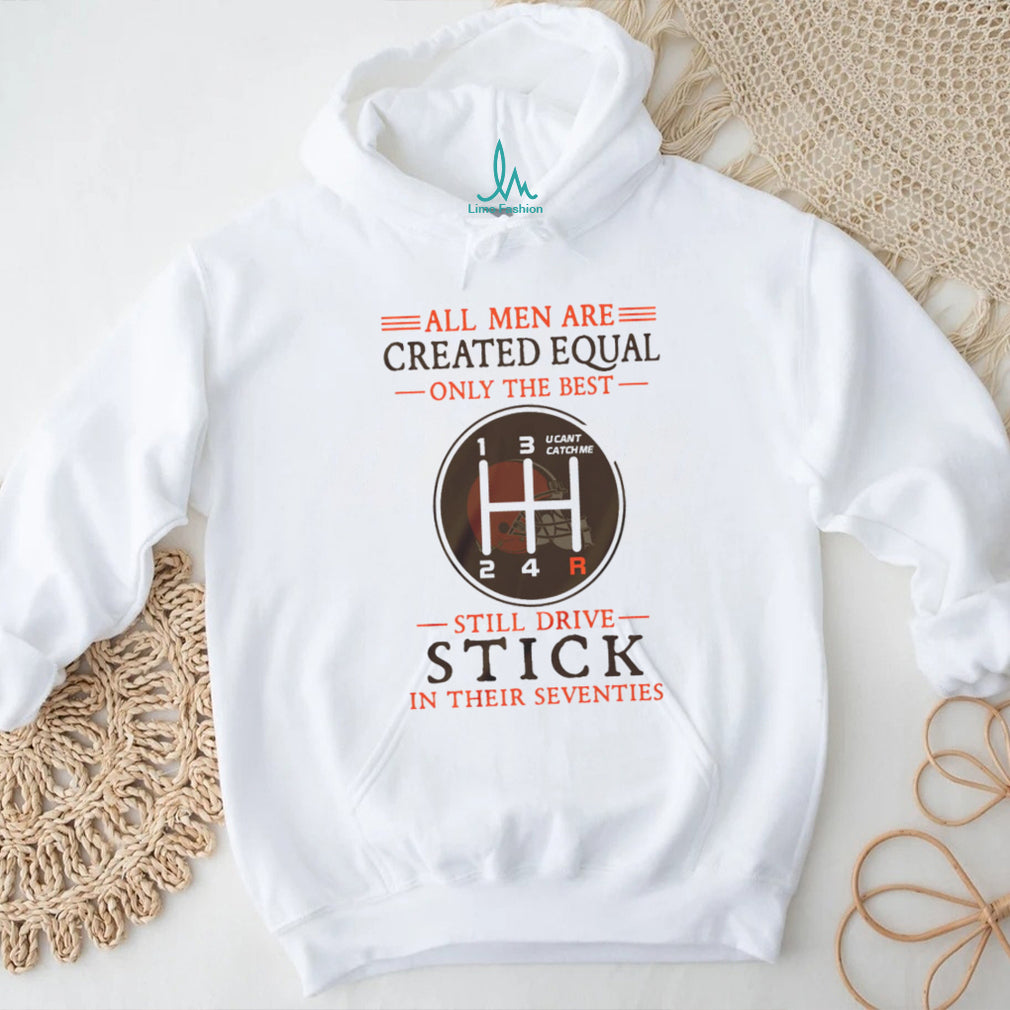 Cleveland Browns Fans 70th Birthday Gift Still Drive Stick Manual Shifter T Shirt