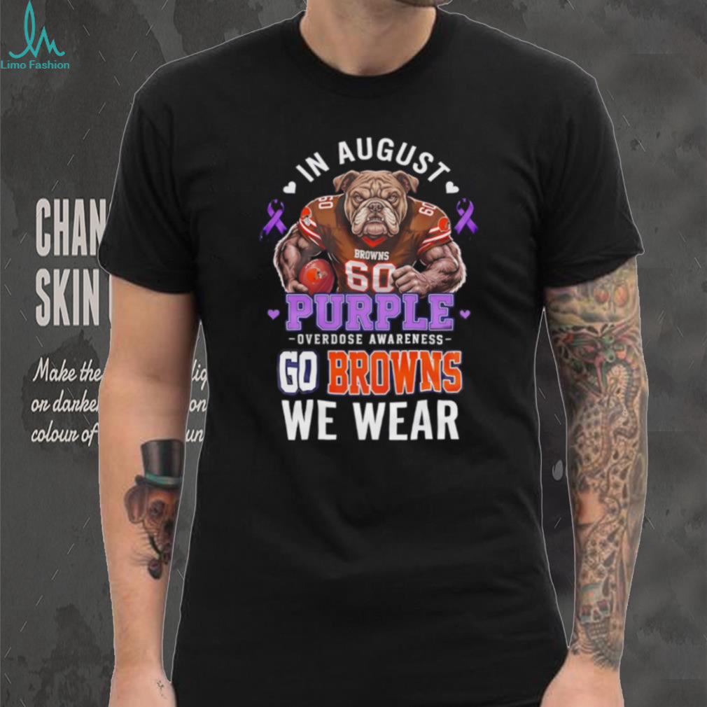 Cleveland Browns In August We Wear Purple Overdose Awareness shirt