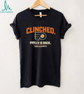 Clinched Philly Is Back Philadelphia Hockey 2026 Playoffs T Shirt