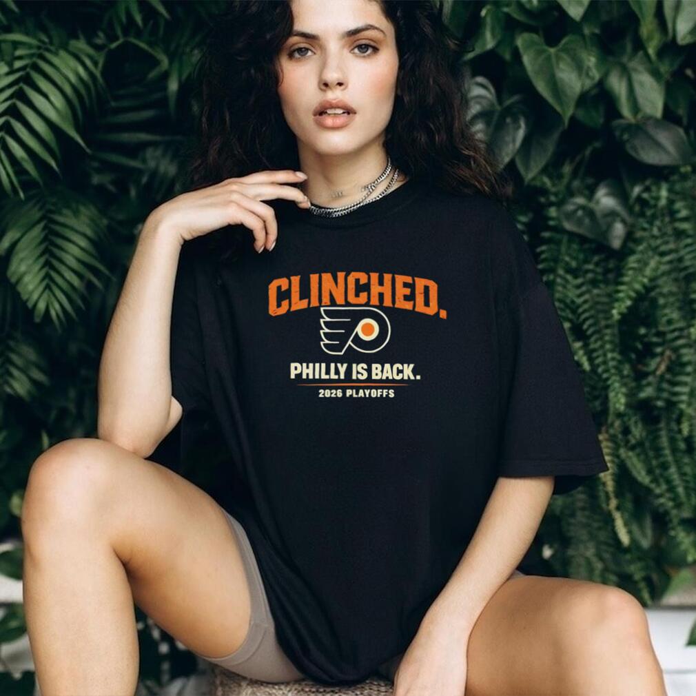 Clinched Philly Is Back Philadelphia Hockey 2026 Playoffs T Shirt