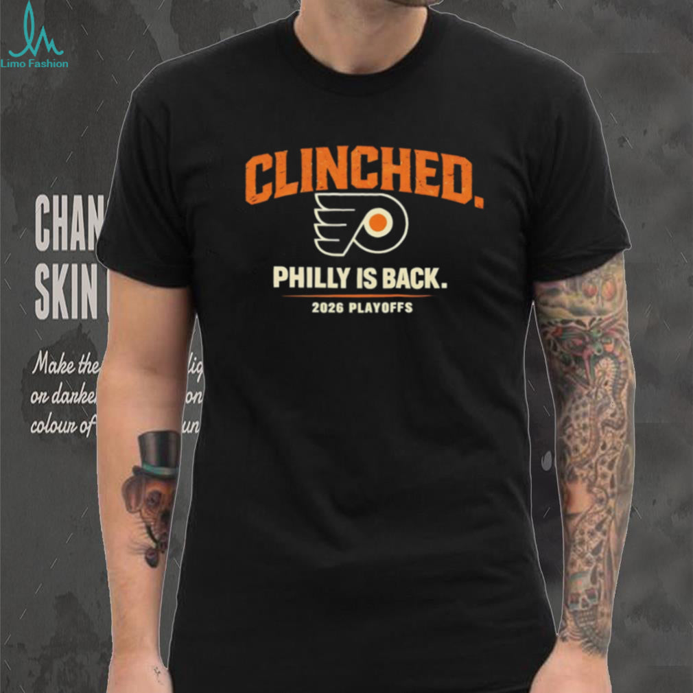 Clinched Philly Is Back Philadelphia Hockey 2026 Playoffs T Shirt