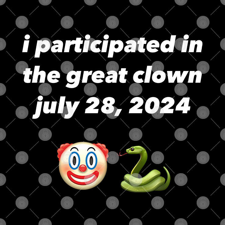 Clown And Snake Emoji I Participated In The Great Clown July 28 2024 Shirt