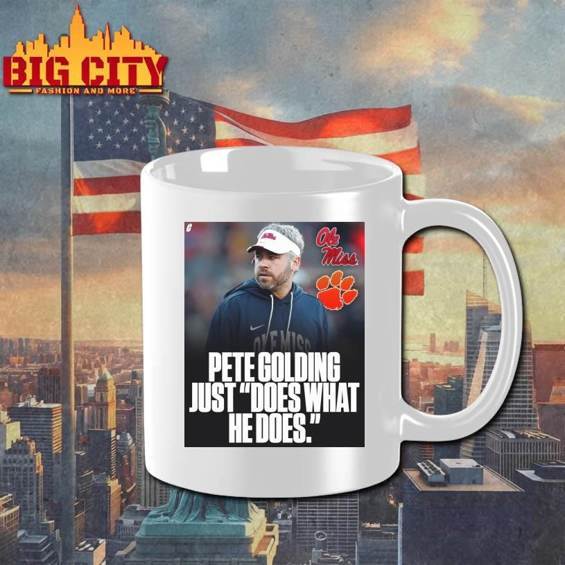 Coach Ole Miss Pete Golding Just Does What He Does Shirt