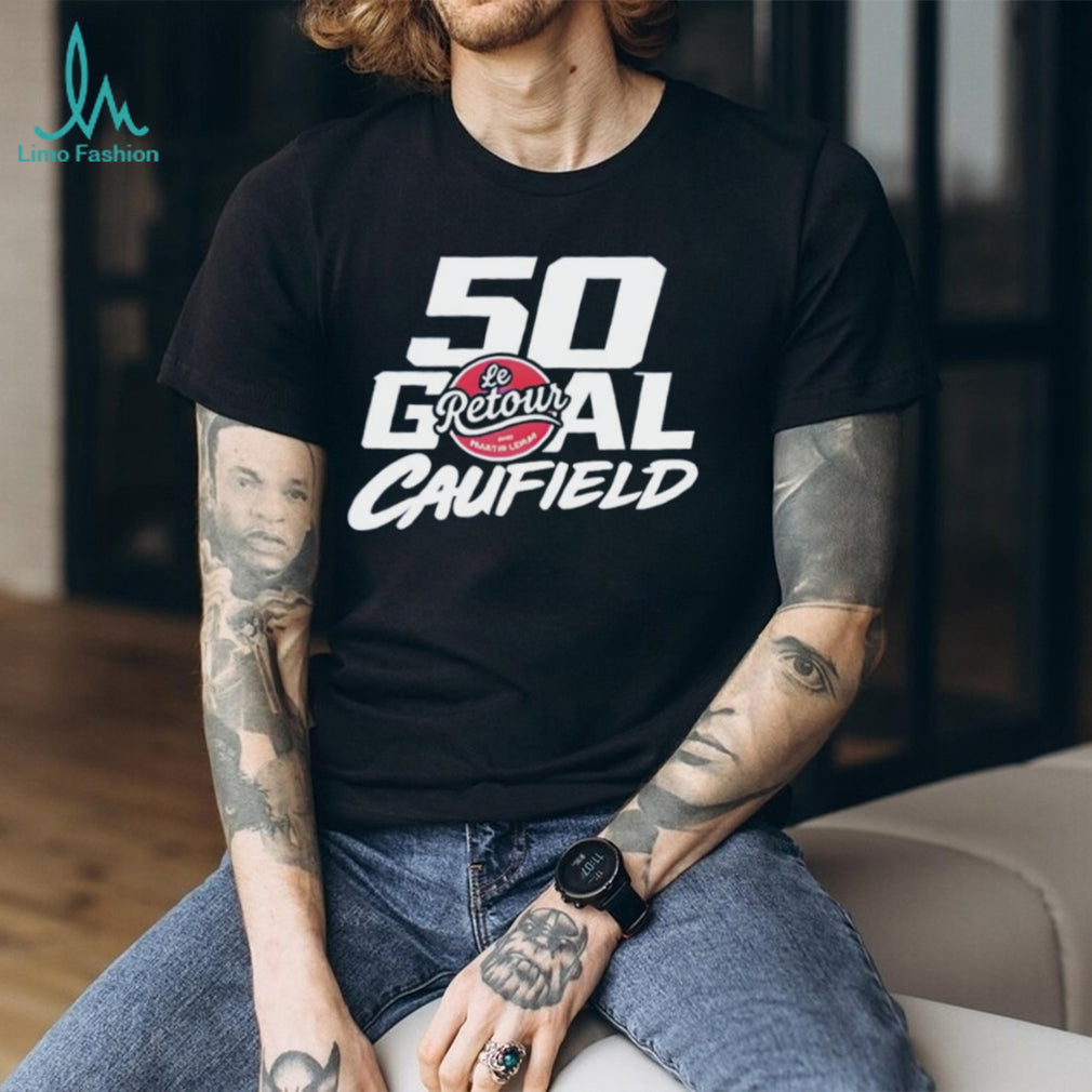 Cole Caufield 50 Goal Le Retour Montreal Hockey Fan T Shirt