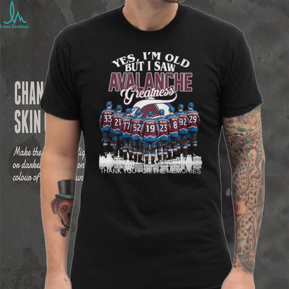Colorado Avalanche “Yes I’m Old But I Saw Greatness” Legends T Shirt
