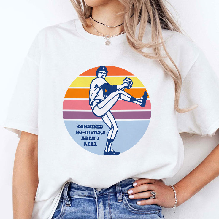 Combined No-Hitters Aren’t Real T Shirt