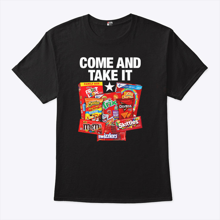 Come And Take It Food Dyes T Shirt
