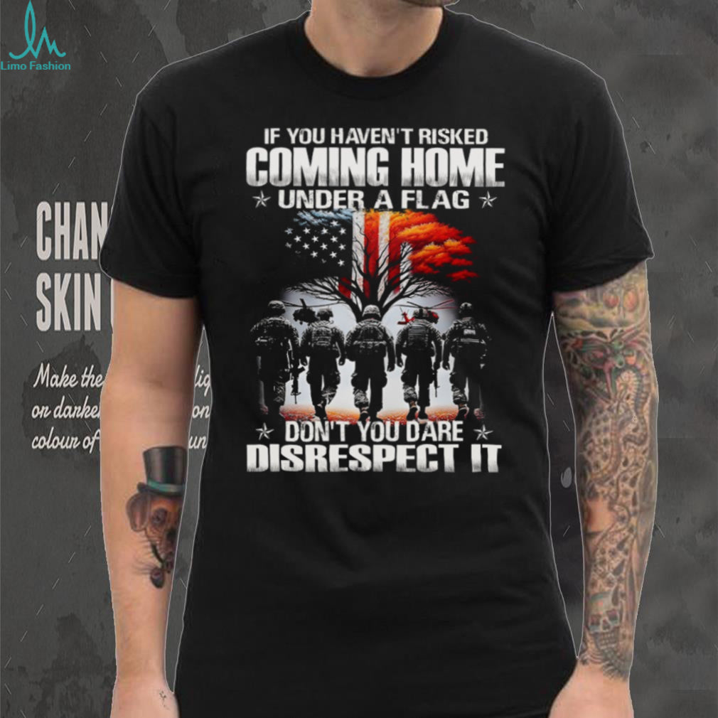 Coming Home Under A Flag Respect The American Soldier Tee