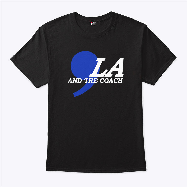 Comma La And The Coach Harris Walz Shirt