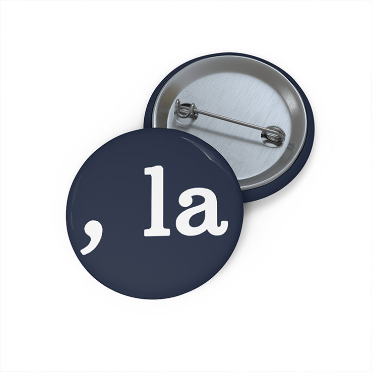 Comma-La’ Kamala Harris 2024 Custom Pin Button