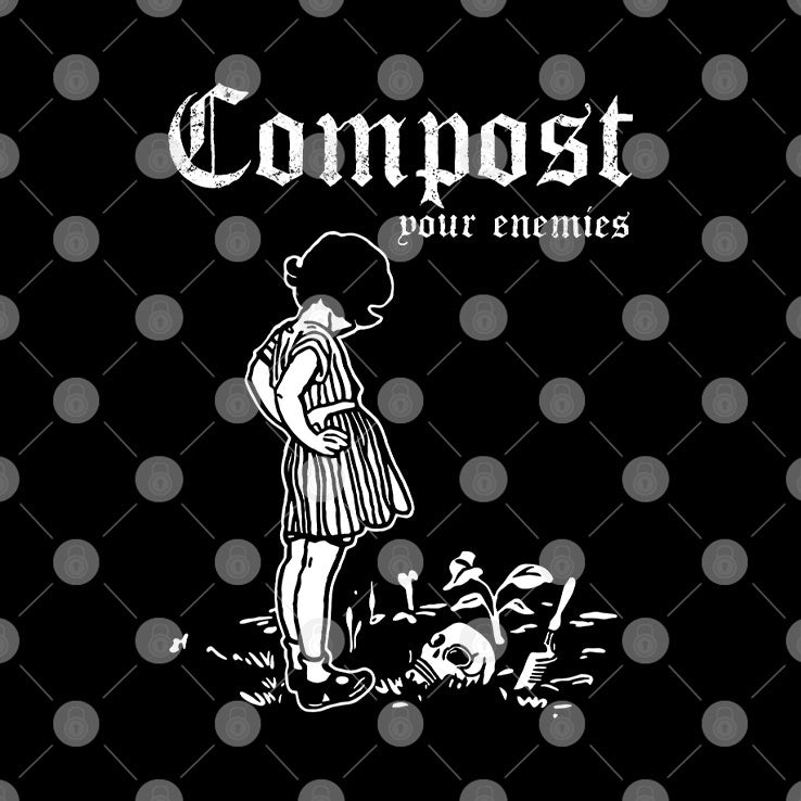 Compost Your Enemies T Shirt