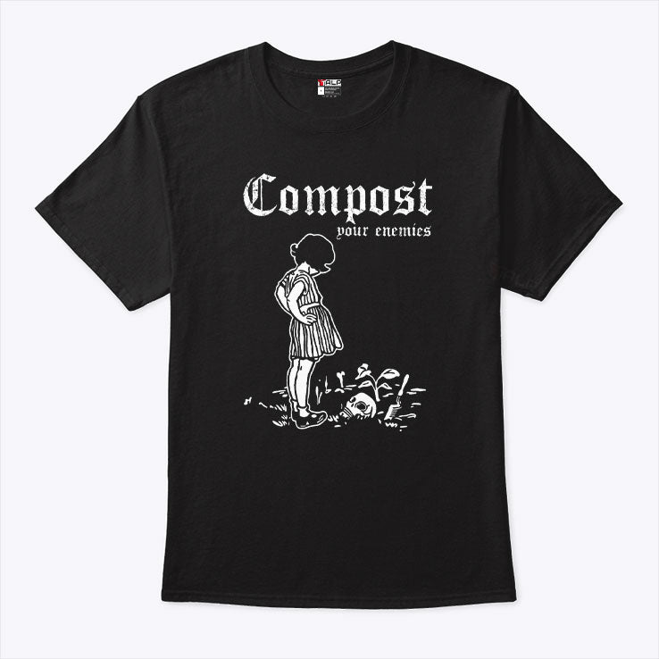 Compost Your Enemies T Shirt