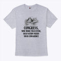 Congress Now More Than Ever Our Nation Needs Your Cowardice Shirt