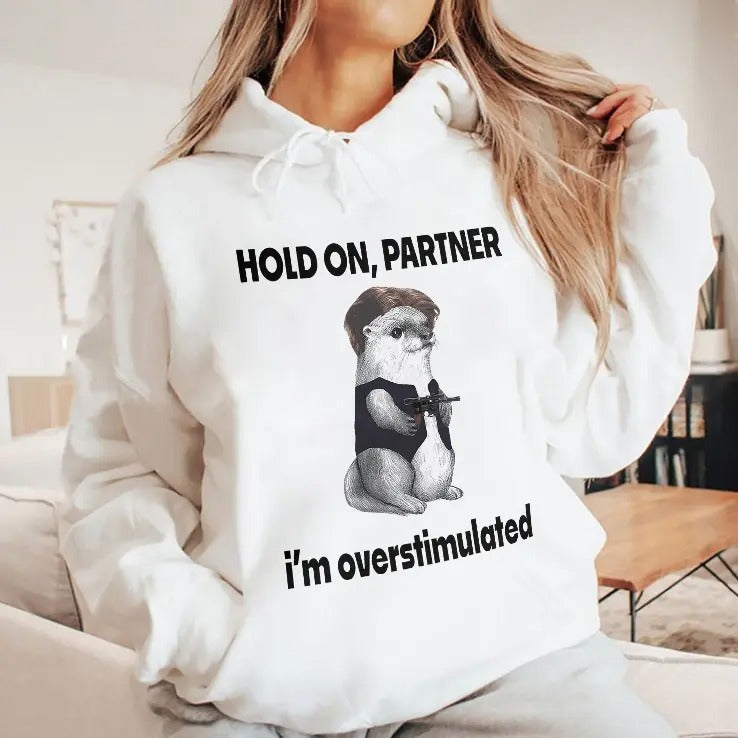 Connor Griffin Hold On Partner I’m Overstimulated Shirt