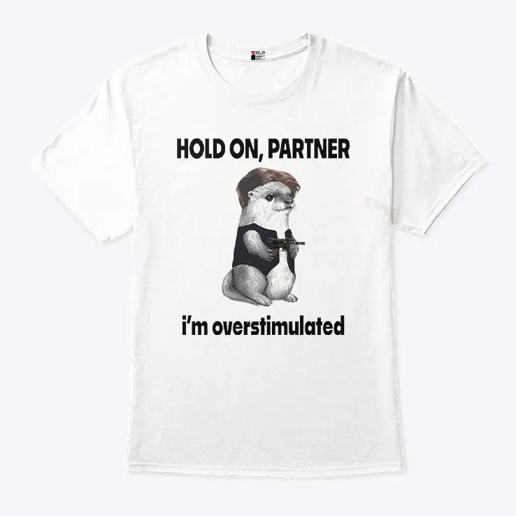 Connor Griffin Hold On Partner I’m Overstimulated Shirt