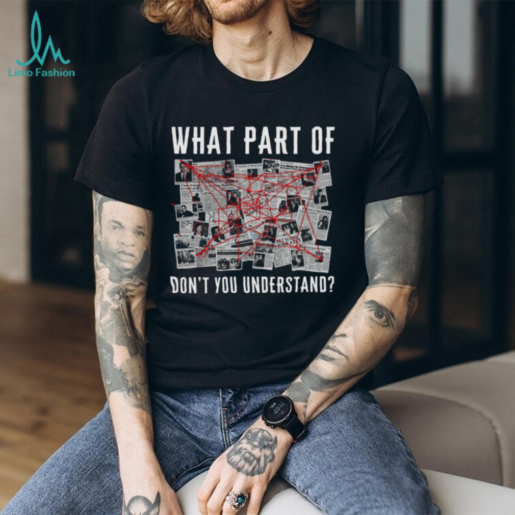 Conspiracy Theory Investigation Board T Shirt What Part Don’t You Understand