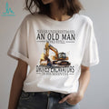 Construction Worker Gift Old Man Who Still Drives Excavators T Shirt