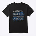 Continue Winning The Battle You Tell No One About T Shirt