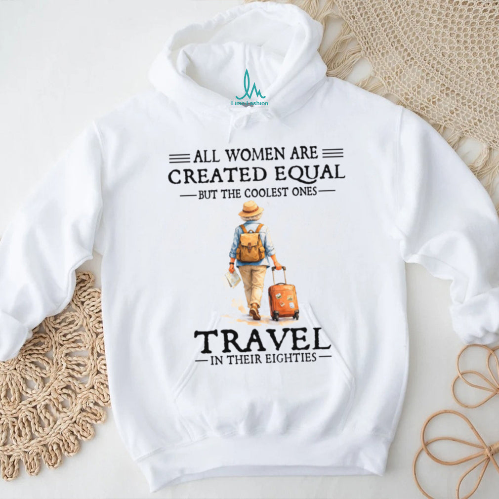 Coolest Women Travel In Their Eighties Retro Wanderlust Adventure Shirt