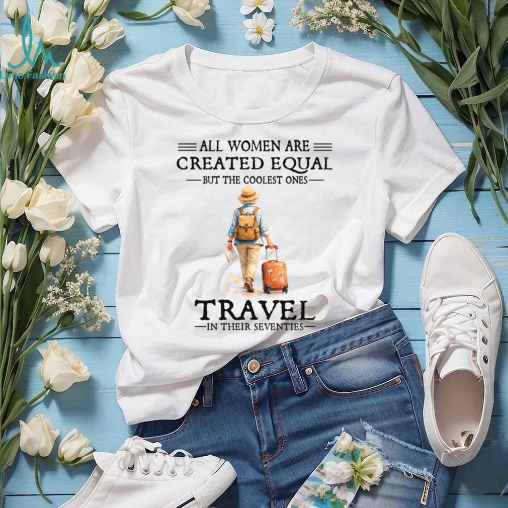 Coolest Women Travel In Their Seventies Retro Wanderlust Adventure Shirt