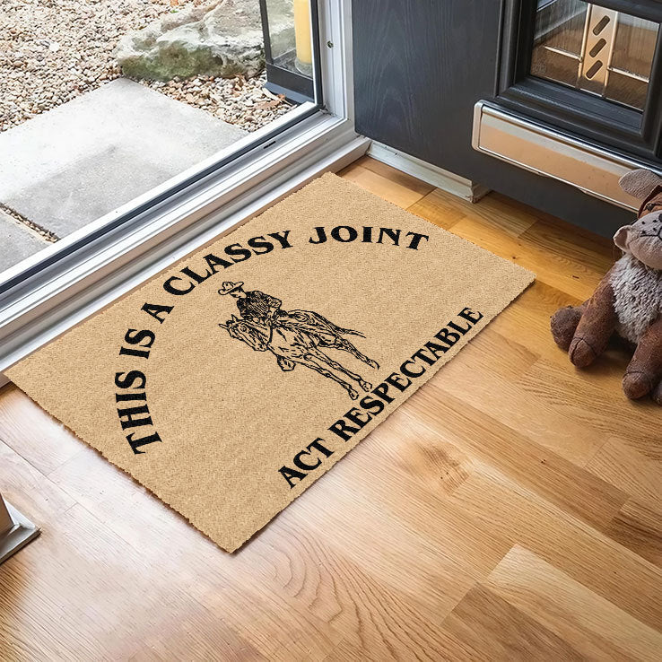 Cowboy This Is A Classy Joint Act Respectfully Doormat
