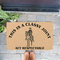 Cowboy This Is A Classy Joint Act Respectfully Doormat