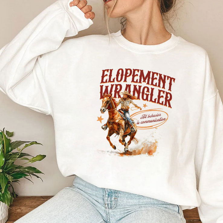 Cowgirl Elopement Wrangler All Behavior Is Communication T Shirt