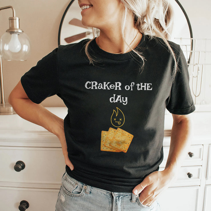 Craker Of The Day T Shirt