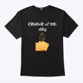 Craker Of The Day T Shirt
