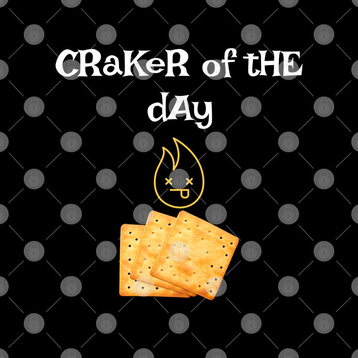 Craker Of The Day T Shirt