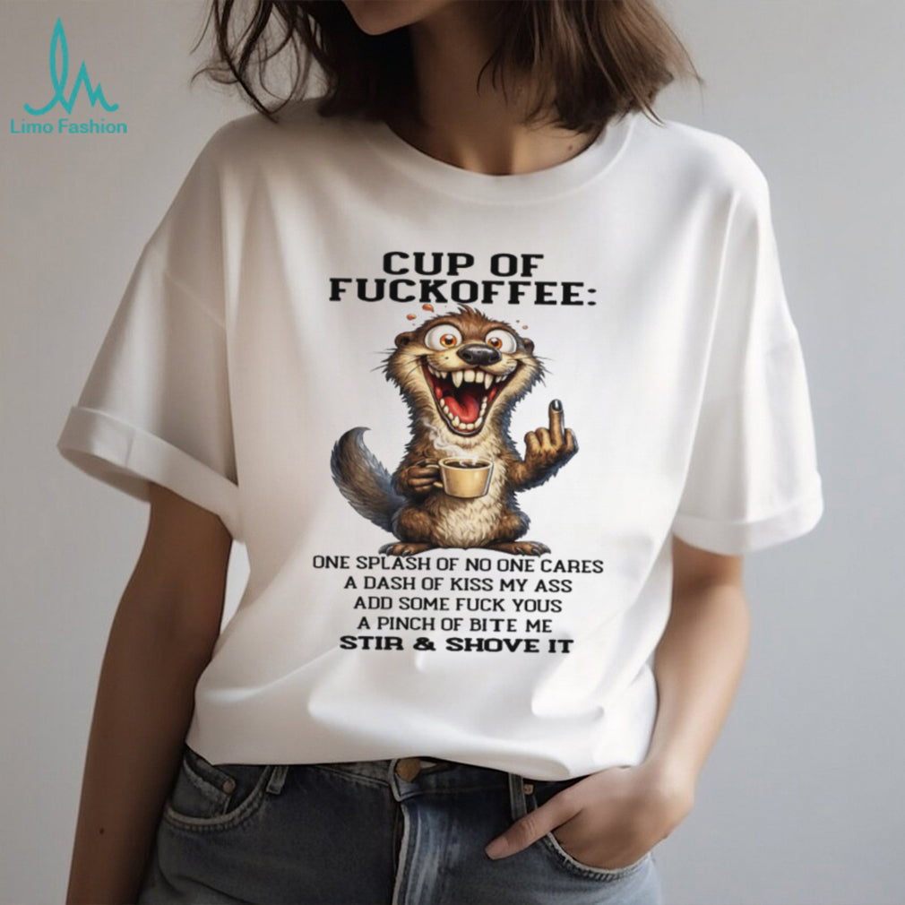 Crazed Otter “Cup of Fuckoffee” Sassy Coffee Recipe T Shirt