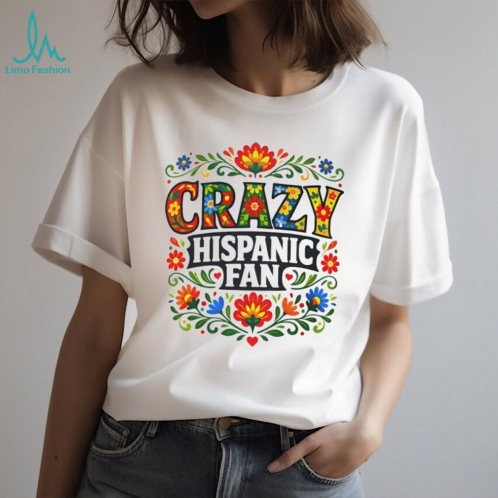 Crazy Hispanic Fan Floral Mexican Folk Art Design T Shirt