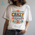 Crazy Hispanic Fan Floral Mexican Folk Art Design T Shirt