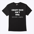 Crispy Rice Isn’t BBQ And Neither Is Cioppino Shirt