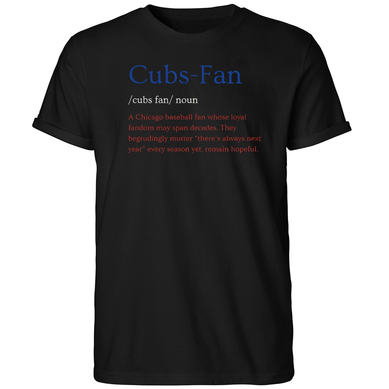 Cubs Fan Noun Chicago Baseball Fan Whose Loyal Fandom Shirt
